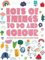 Load image into Gallery viewer, Lots Of Things To Do And Colour - Unicorns, Enchanted Lands And Sweet Treats
