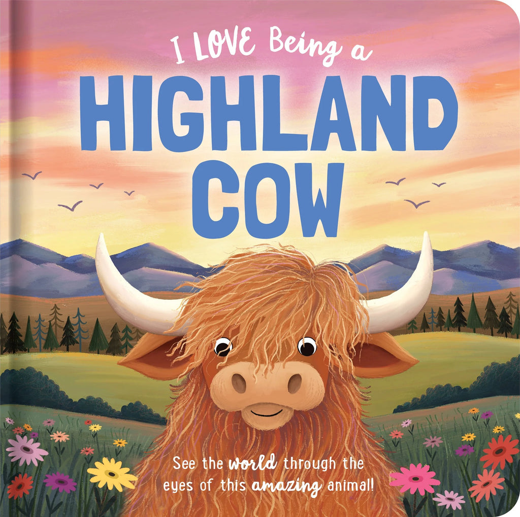 Story Time - Padded Board Book - I Love Being A Highland Cow