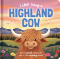 Story Time - Padded Board Book - I Love Being A Highland Cow